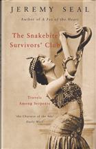 The Snakebite Survivors' Club: Travels Among Serpents