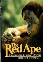 The Red Ape: Orang-utans and Human Origins