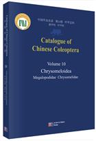 Catalogue of Chinese Coleoptera Vol. 10 Chrysomeloidea Megalopodidae Chrysomelidae | 中国甲虫名录 10 叶甲总科 距甲科 叶甲科