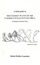 A Field Guide to the Common Plants of the Caribbean Coast of Costa Rica: Tortuguero National Park