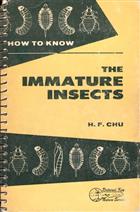 How to know the Immature Insects: An illustrated key for identifying the orders and families of many of the immature insects