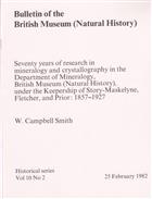 Seventy Years of Research in Mineralogy and Crystallography in the Department of Mineralogy British Museum (Natural History), under the Keepership of Story-Maskelyne, Fletcher, and Prior: 1857-1927