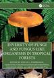 Diversity of Fungi and Fungus-Like Organisms in Tropical Forests