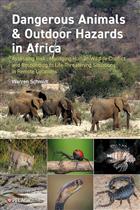 Dangerous Animals & Outdoor Hazards in Africa: Assessing Risk, Managing Human-Wildlife Conflict and Responding to Life-Threatening Situations in Remote Locations
