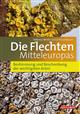 Die Flechten Mitteleuropas: Bestimmung und Beschreibung der wichtigsten Arten