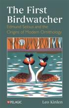 The First Birdwatcher: Edmund Selous and the Origins of Modern Ornithology
