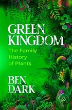 Green Kingdom: The Family History of Plants