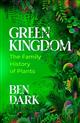 Green Kingdom: The Family History of Plants