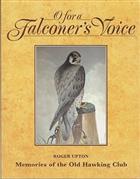 O for a Falconer's Voice: Memories of the Old Hawking Club