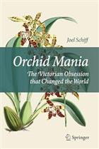 Orchid Mania: The Victorian Obsession that Changed the World