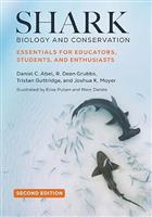 Shark Biology and Conservation: Essentials for Educators, Students, and Enthusiasts