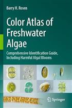Color Atlas of Freshwater Algae: Comprehensive Identification Guide, Including Harmful Algal Blooms