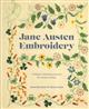 Jane Austen Embroidery: Authentic embroidery projects for modern stitchers