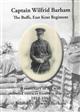 Captain Wilfrid Barham. The Buffs, East Kent Regiment: A centenary of his war: selected extracts from his war diary. 1914-1915