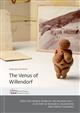 The Venus of Willendorf: Depicting World Views of the Palaeolithic - A History of Research, Excavation and Female Figurines