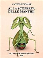 Alla Scoperta delle Mantidi: Una guida per conoscere questi affascinanti insetti