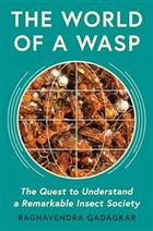The World of a Wasp: The Quest to Understand a Remarkable Insect Society