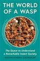 The World of a Wasp: The Quest to Understand a Remarkable Insect Society