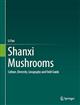 Shanxi Mushrooms: Culture, Diversity, Geography and Field Guide