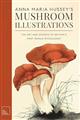 Anna Maria Hussey's Mushroom Illustrations: The Art and Science of Britain's First Female Mycologist