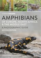 Amphibians of Europe, North Africa and the Middle East: A Photographic Guide