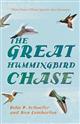 The Great Hummingbird Chase:  Three Years. Fifteen Species. One Obsession