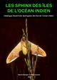 Les Sphinx des Îles de L'Océan Indien: Catalogue illustré des Sphingidae des Îles de l'océan indien