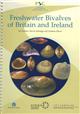 Freshwater Bivalves of Britain and Ireland