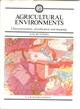 Agricultural Environments. Characterization, Classification and Mapping: Proceedings of the Rome workshop on agro-ecological characterization, classification and mapping, 14-18 April 1986
