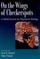 On the Wings of Checkerspots: A Model System for Population Biology