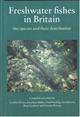 Freshwater Fishes in Britain: the species and their distribution