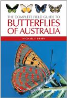 The Complete Field Guide to Butterflies of Australia