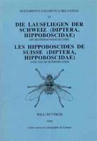 Die Lausfliegen der Schweiz (Diptera, Hippoboscidae). Les Hippoboscides der Suisse Documenta Faunistica Helvetiae 15