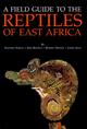 A Field Guide to the Reptiles of East Africa