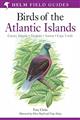 Field Guide to the Birds of the Atlantic Islands: Canary Islands, Madeira; Azores; Cape Verde