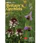 Britain's Orchids: A Guide to the identification and ecology of the wild orchids of Britain and Ireland
