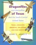 Dragonflies and Damselflies of Texas and the South-Central United States: Texas, Louisiana, Arakansas, Oklahoma and New Mexico