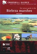 Crossbill Guide: The Nature Guide to the Biebrza Marshes, Poland