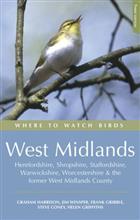 Where to Watch Birds in the West Midlands: Herefordshire, Shropshire, Staffordshire, Warwickshire, Worcestershire and the Former West Midlands County