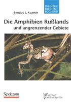 Die Amphibien Russlands und angrenzender Gebiete