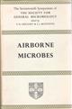 Airborne Microbes Seventeenth Symposium of the Society for General Microbiology held at the Imperial College, London April 1967